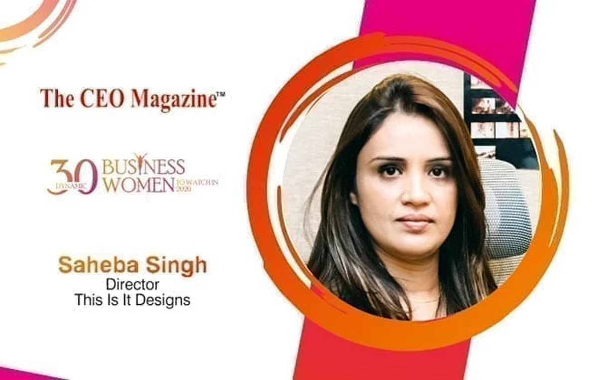 SAHEBA SINGH: BRINGING STUNNING DESIGNING IDEAS TO LIFE AT THIS IS IT DESIGNS PVT LTD