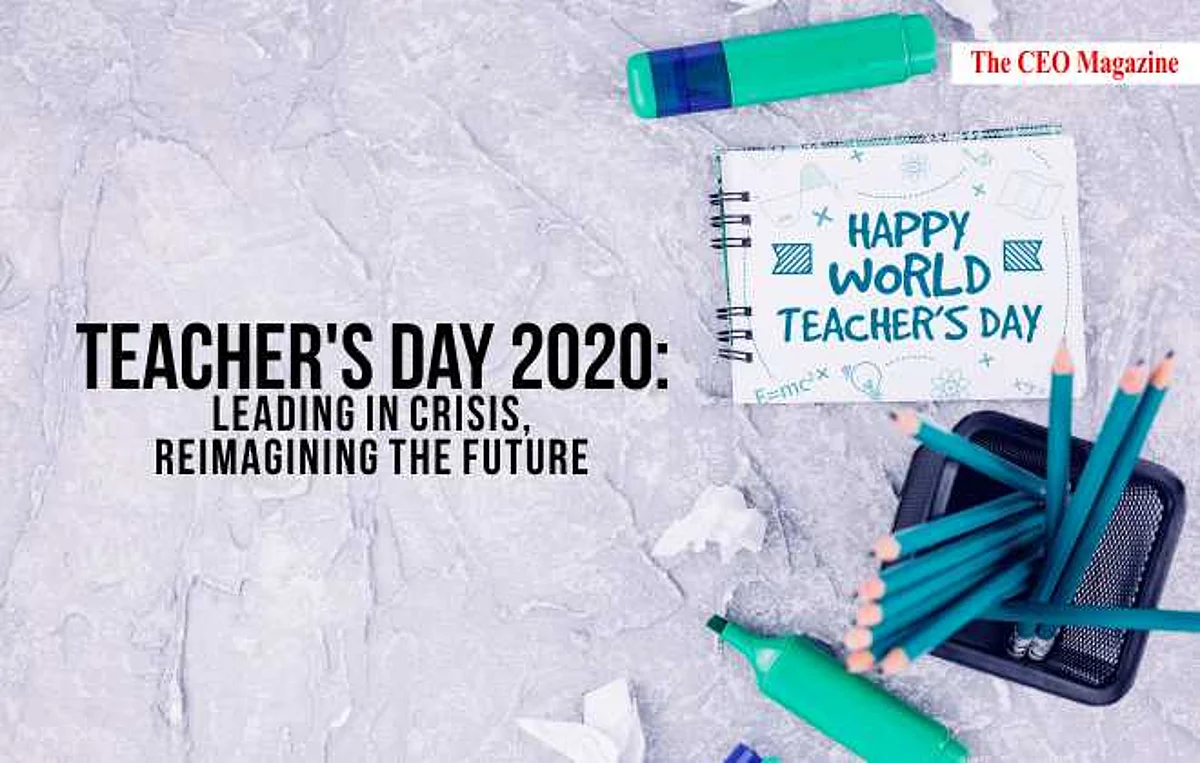 TEACHER’S DAY 2020: LEADING IN CRISIS, REIMAGINING THE FUTURE