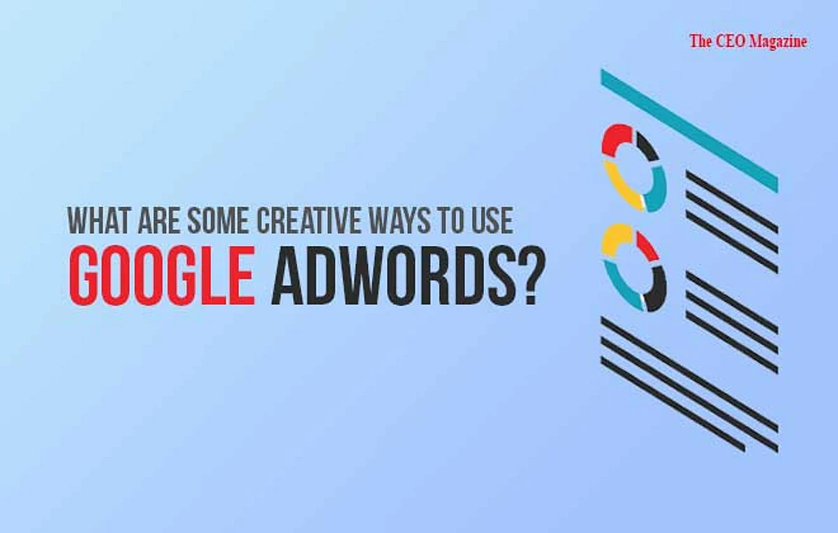 What Are Some Creative Ways To Use Google Adwords?