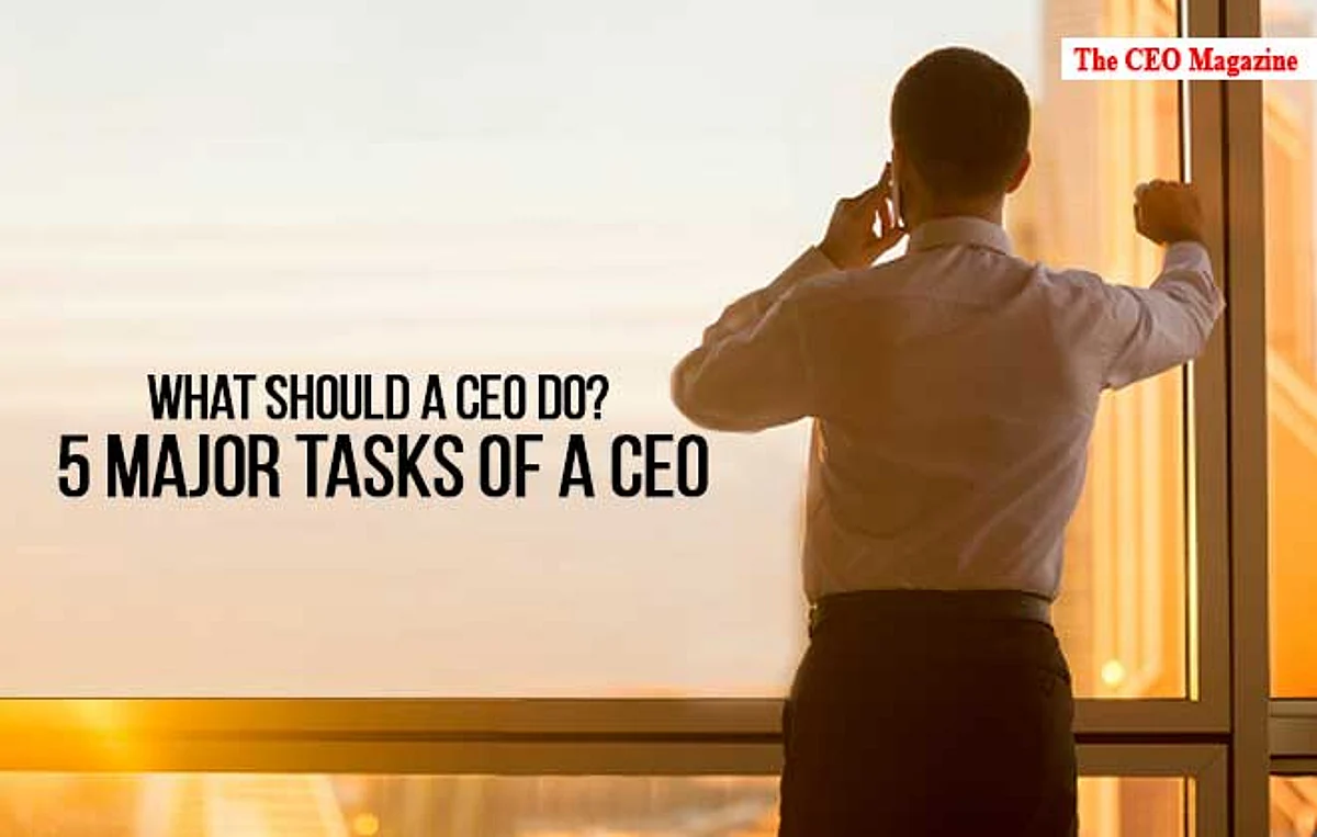 What should a CEO Do? 5 Major Tasks of a CEO