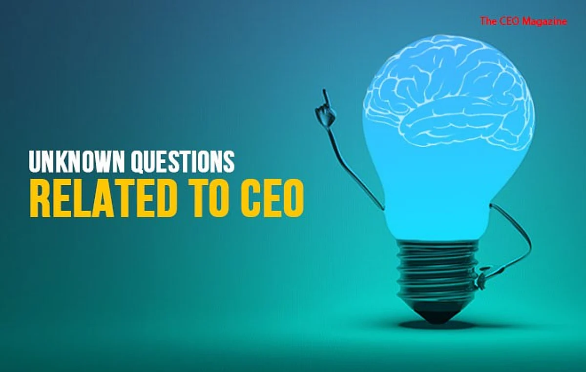 Unknown Questions Related to CEO, You Must Check