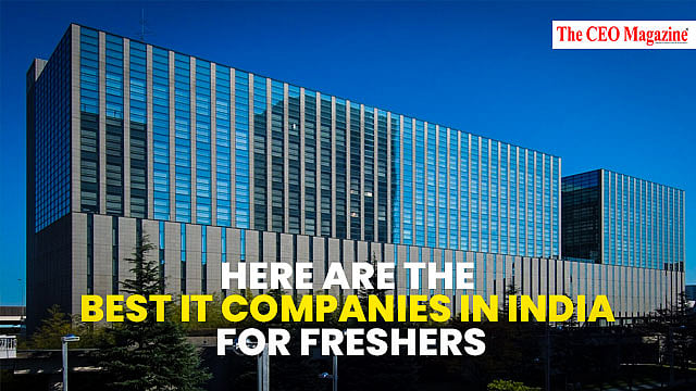 Here are the Best IT Companies in India for Freshers