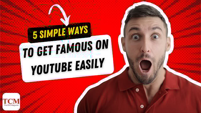 5 Simple Ways to get Famous on Youtube Easily