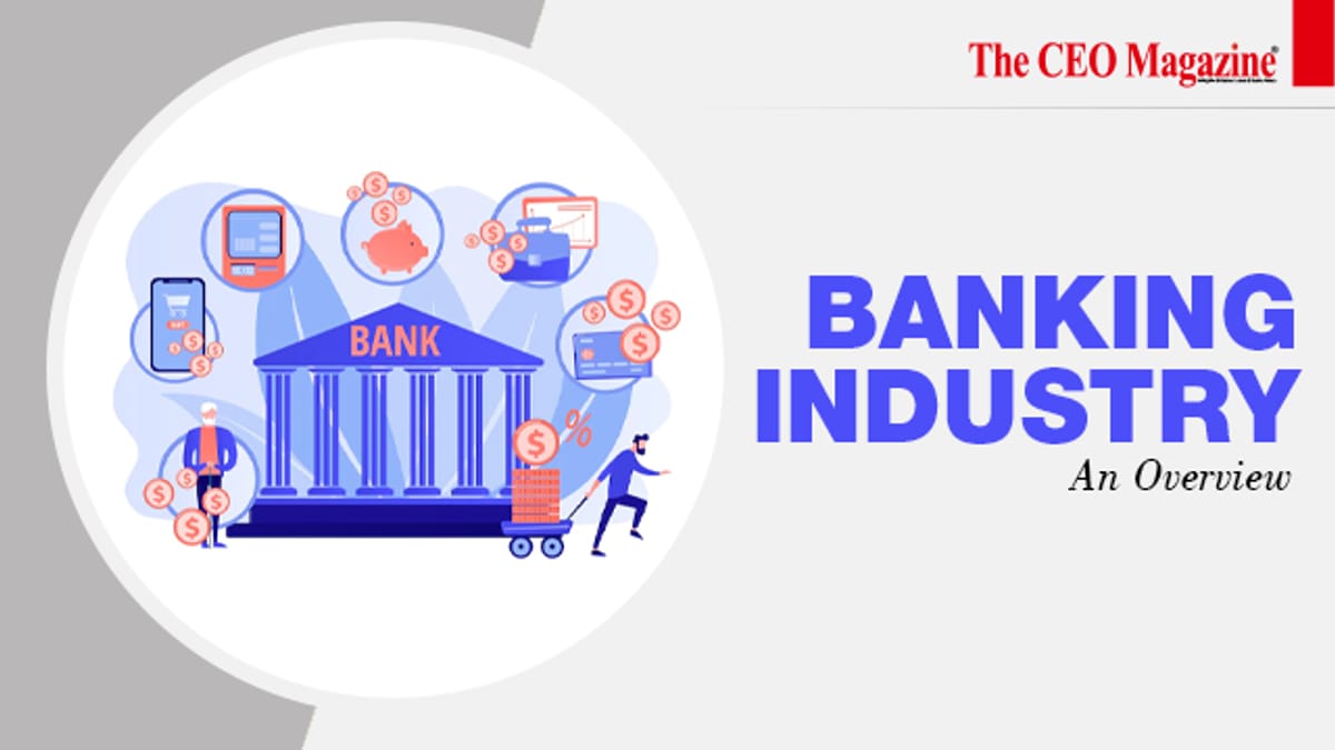 Banking Industry: An Overview