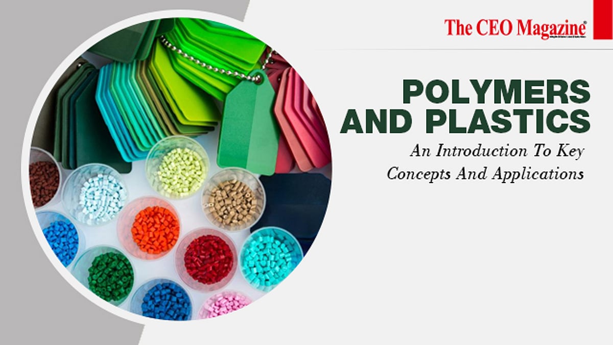 Polymers And Plastics: An Introduction To Key Concepts And Applications