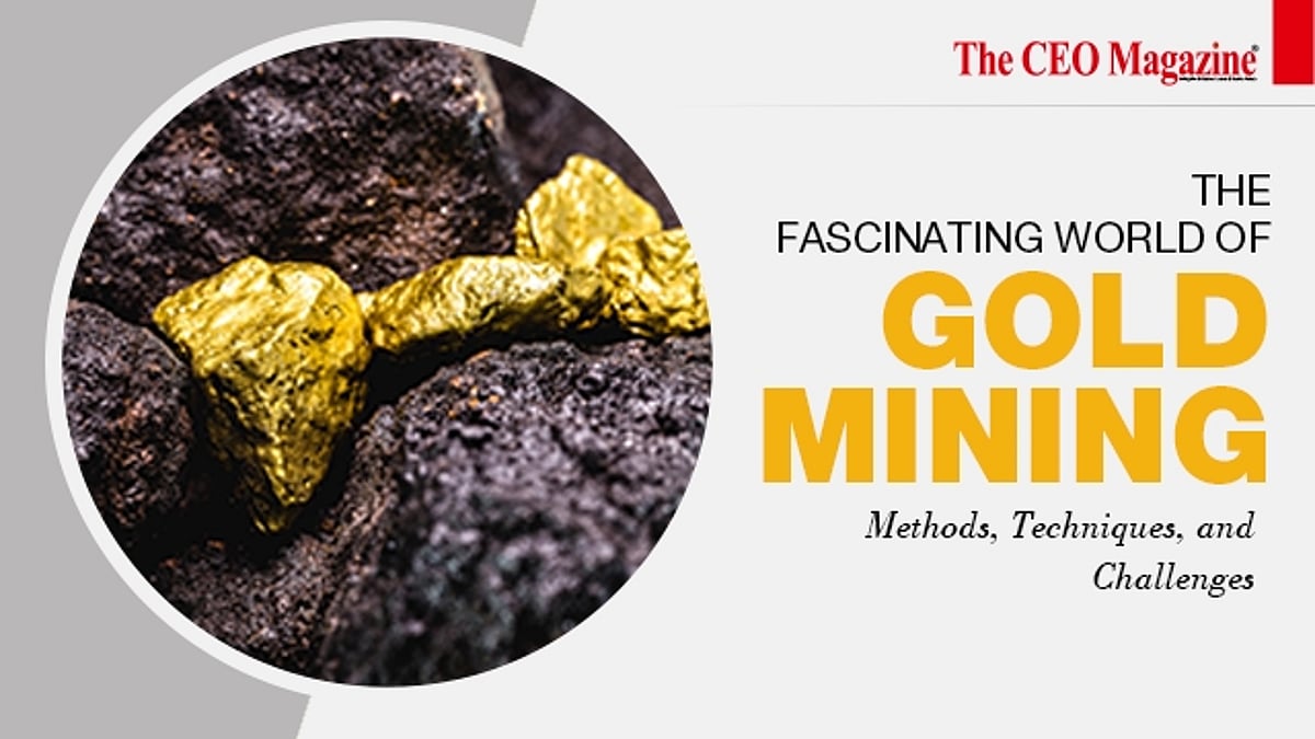 The Fascinating World of Gold Mining: Methods, Techniques, and Challenges