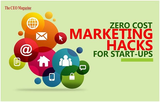 Zero Cost Marketing Hacks For Start Ups