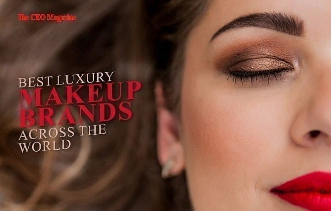 Best luxury makeup brands in the world The CEO Magazine Blog