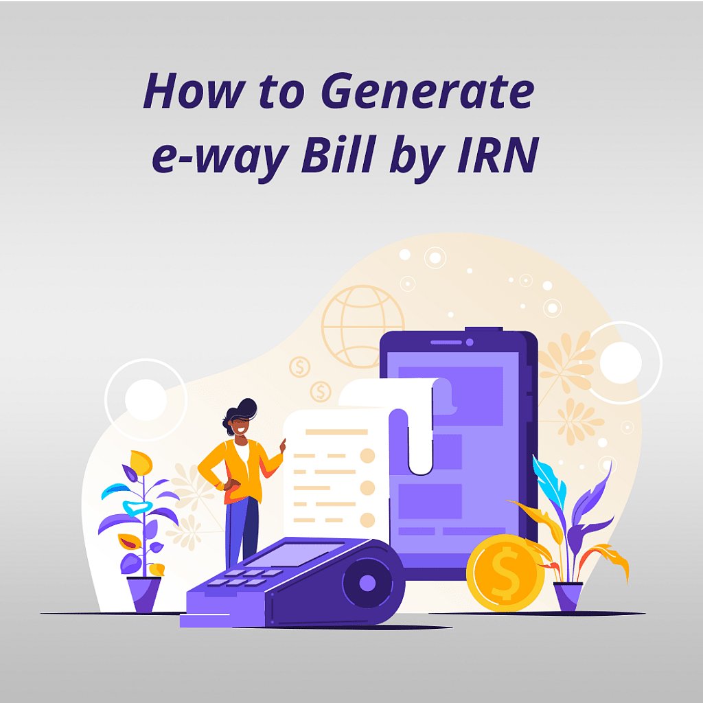 Eway Bill Using Api e-Invoicing under GST: Everything you need to know about e-Way Bill APIs