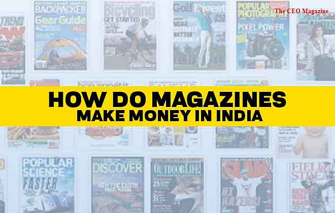 How Do Magazines Make Money In India how-do-magazines-make-money-in-india