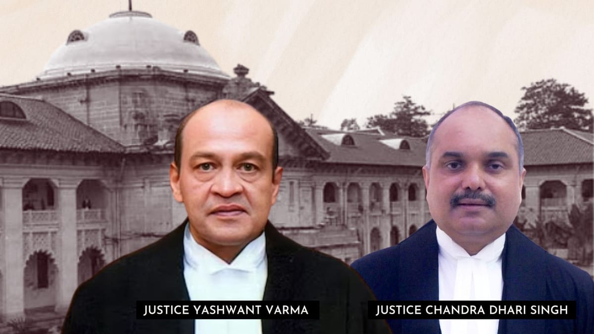 Union clears repatriation of Justices Yashwant Varma, C.D. Singh to Allahabad HC even as it continues to ignore long-pending Collegium resolutions