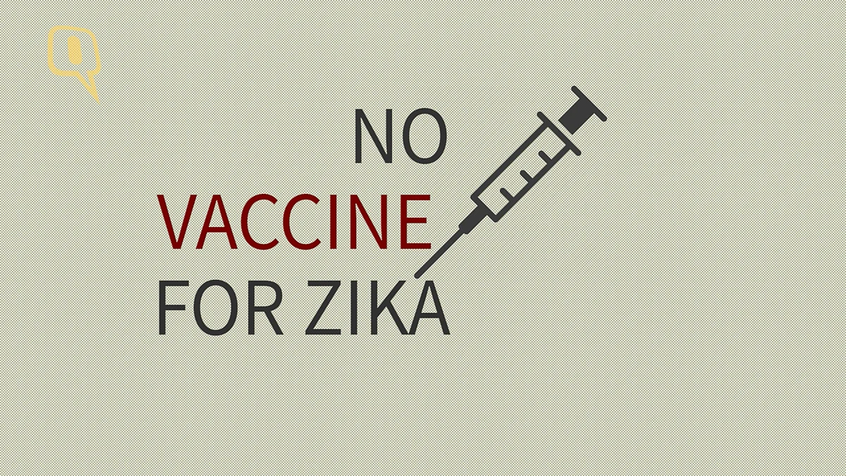 No vaccine for Zika.