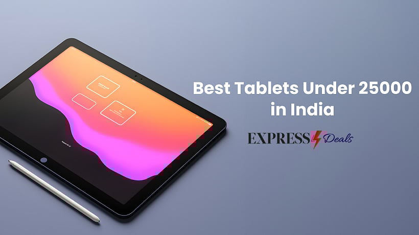 10 Best Tablets Under 25000 in India 2025