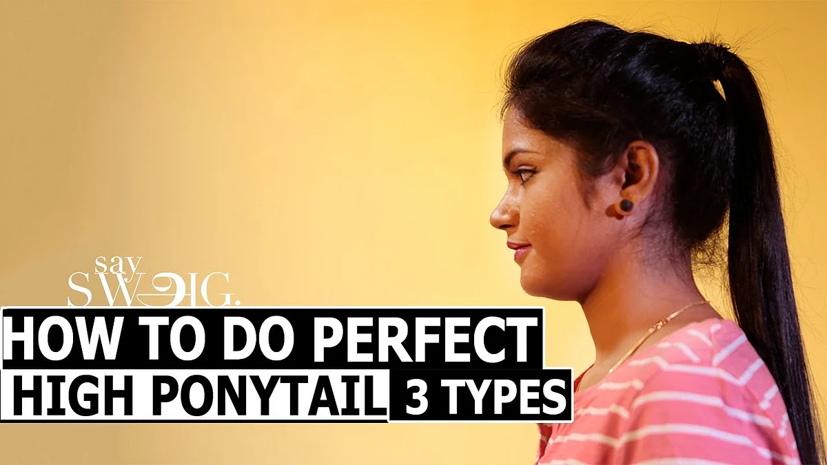 Ponytail: How to put 3 different types of high ponytail | Hair Style | Say Swag