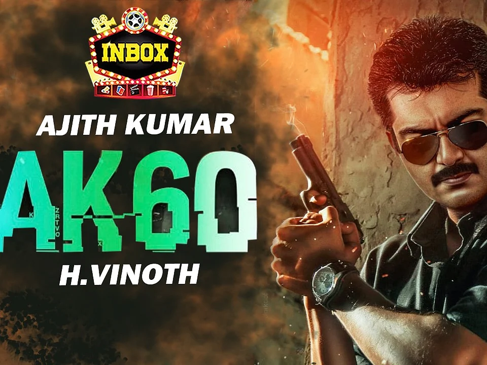 BREAKING: Thala 60 HUGE Update | Ajith | H Vinoth | inbox
