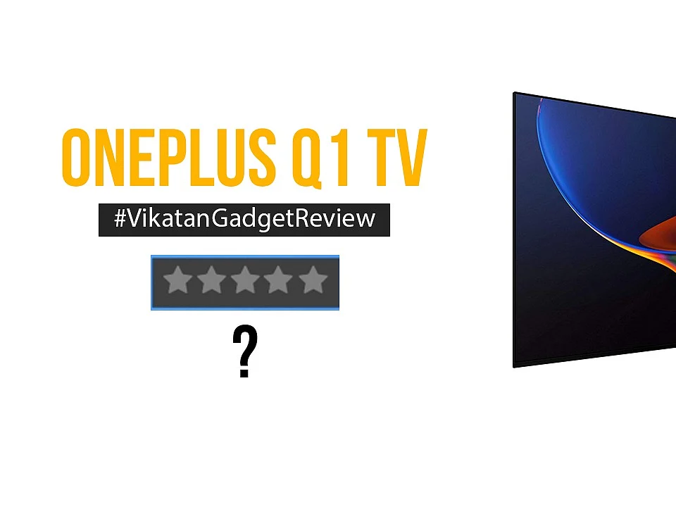 ஒன்ப்ளஸ் Q1 டிவி எப்படி இருக்கு?