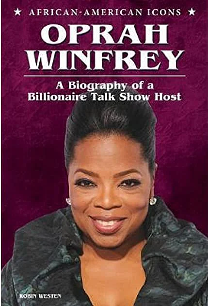 Oprah Winfrey: A Biography of a Billionaire Talk Show Host