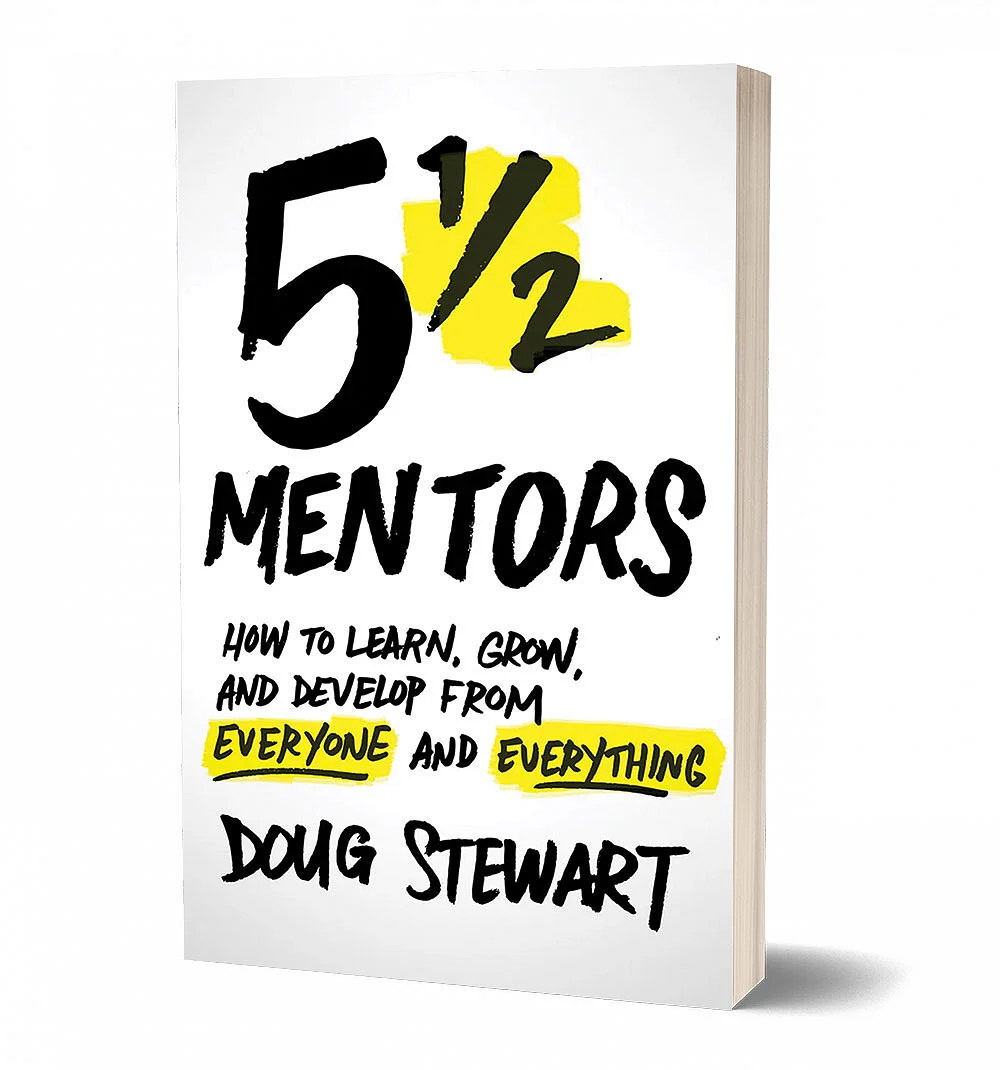 புத்தகத்தின் பெயர்:
5 1/2 Mentors: How to Learn, Grow, and Develop from Everyone and Everything
ஆசிரியர்
Doug Stewart
பதிப்பாளர்:
Lioncres t
Publishing
