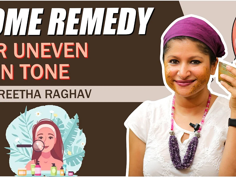 How To Get Even Skin Tone in 3 Weeks? | Preetha Raghav's Natural Home Remedy | Say swag