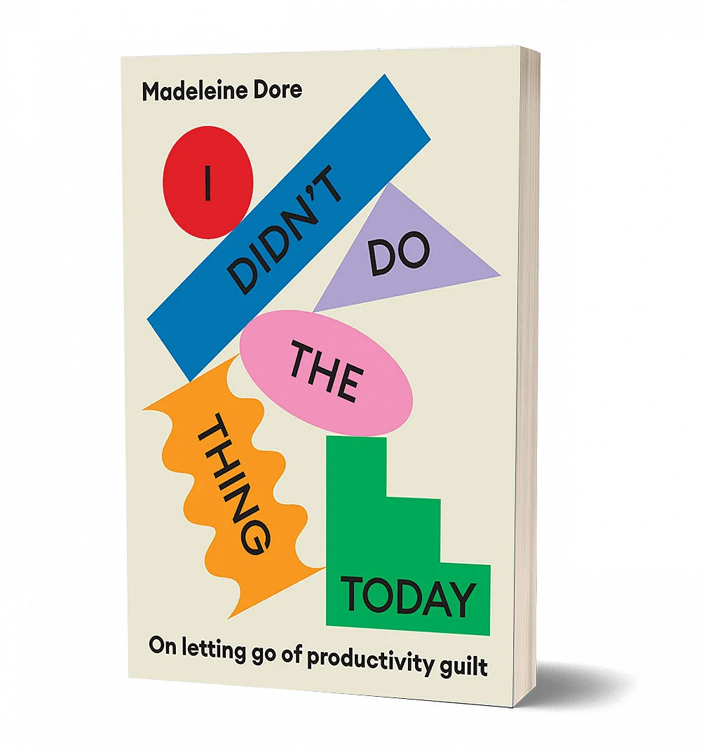புத்தகத்தின் பெயர்:
I Didn’t Do The Thing Today: On letting go of productivity guilt
ஆசிரியை:
Madeleine Dore
பதிப்பாளர்:
Murdoch Books