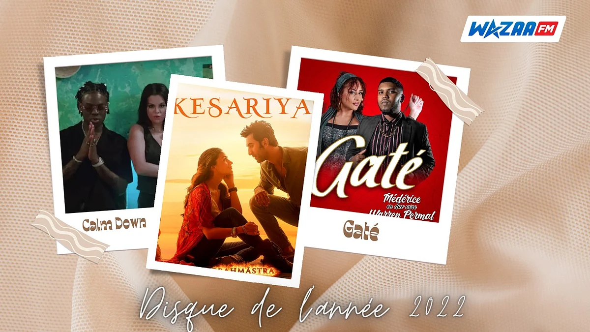 Disque de l’année 2022 de Wazaa FM : Triomphe de Kesariya, Calm Down et Gaté