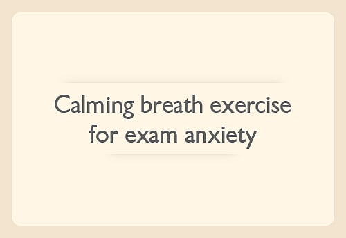 Calming breath exercise for exam anxiety