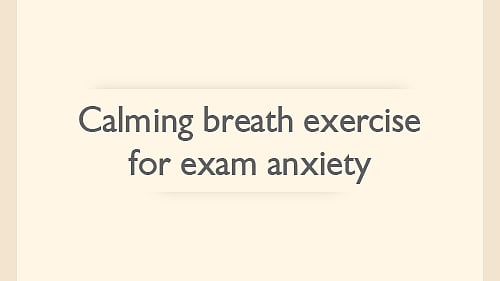 Calming breath exercise for exam anxiety