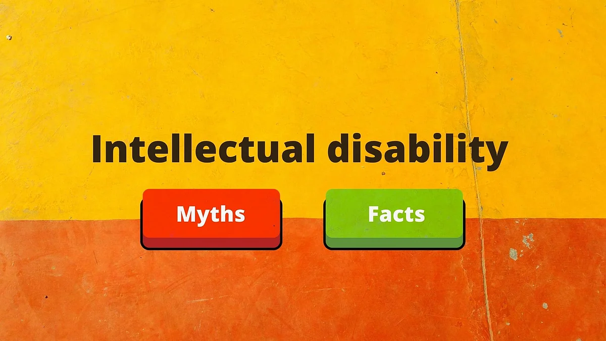 Intellectual disability (Mental retardation): Myths and Facts