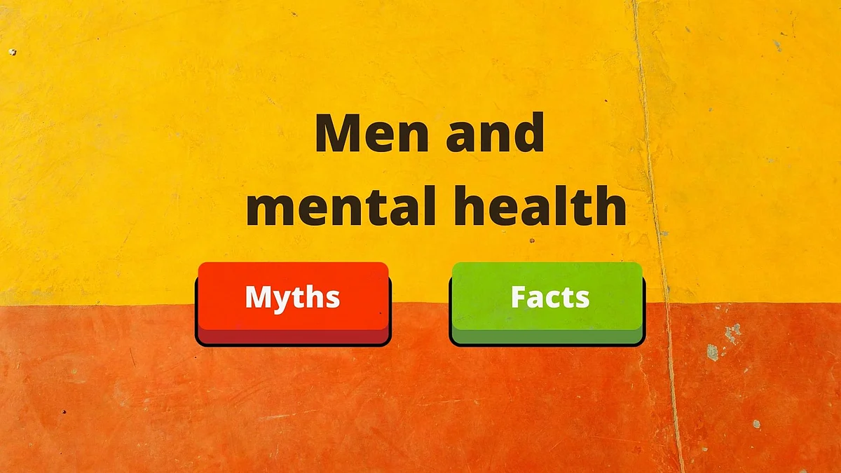 Men and mental health: Myths and facts